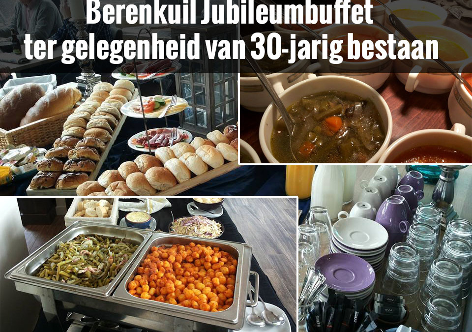 Berenkuil Jubileumbuffet ter gelegenheid van 30-jarig bestaan